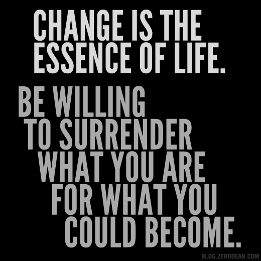 change-is-the-essence-of-life-be-willing-to-surrender-what-you-are