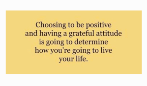 choose to be positive and grateful